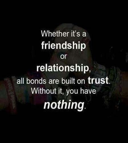 Trust Relationship Quote
 Friendship or relationship built on trust