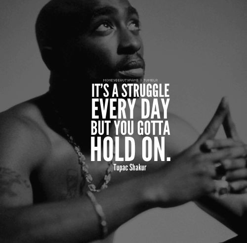 Tupac Inspirational Quote
 12 best Hip Hop Word images on Pinterest