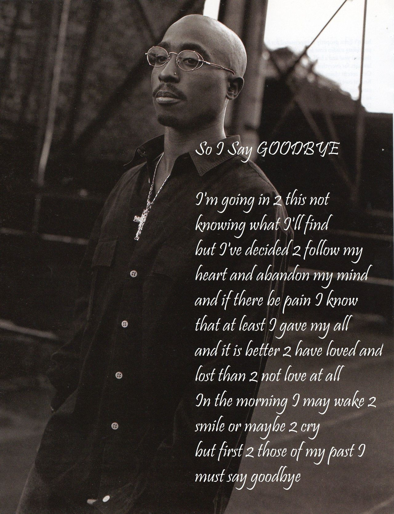 Tupac Inspirational Quote
 So I Say GOODBYE