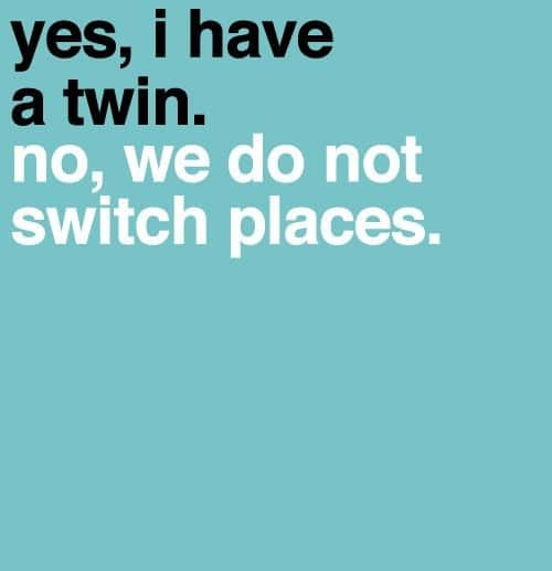 Twins Quotes Funny
 21 Funny Twin Quotes and Sayings with Good
