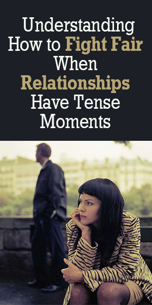 Understanding Quotes About Relationships
 Understanding How to Fight Fair in Relationships