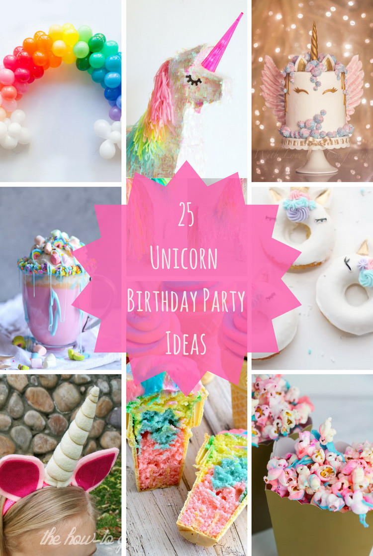 Unicorn Birthday Party Supplies
 25 Unicorn Birthday Party Ideas