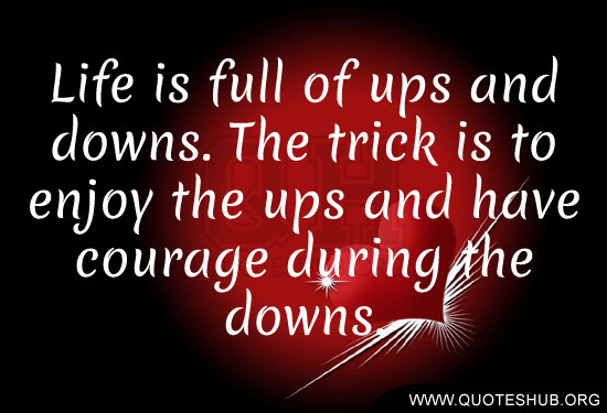 Ups And Downs Relationship Quotes
 Ups And Downs Quotes QuotesGram