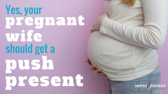 Valentine Day Gift Ideas For Pregnant Wife
 Yes Your Pregnant Wife Should Get a Push Present