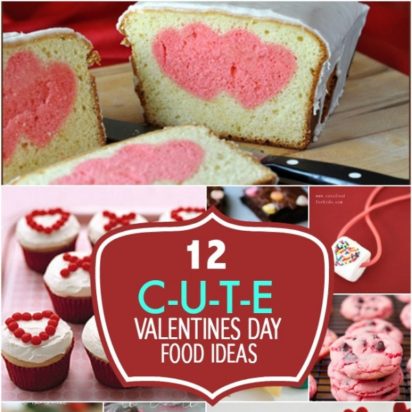 Valentine'S Day Food Ideas For A Party
 12 Cute Valentine’s Food Ideas
