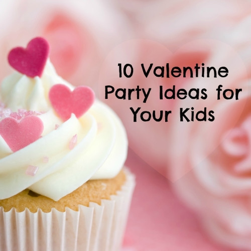 Valentines Party Ideas For Kids
 Valentine Party Ideas for Your Kids