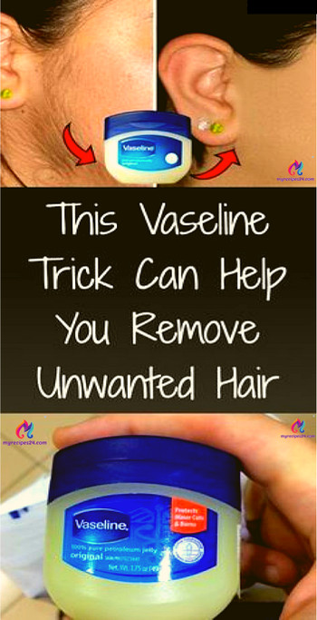 Vaseline In Baby Hair
 THIS VASELINE TRICK CAN HELP YOU REMOVE UNWANTED HAIR