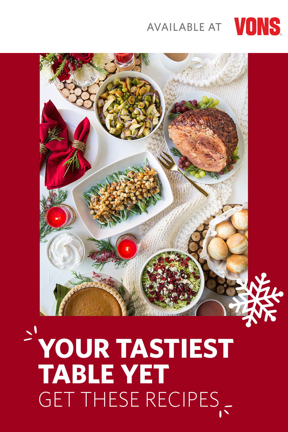 Vons Holiday Dinners
 Setting the perfect holiday table is made super simple at