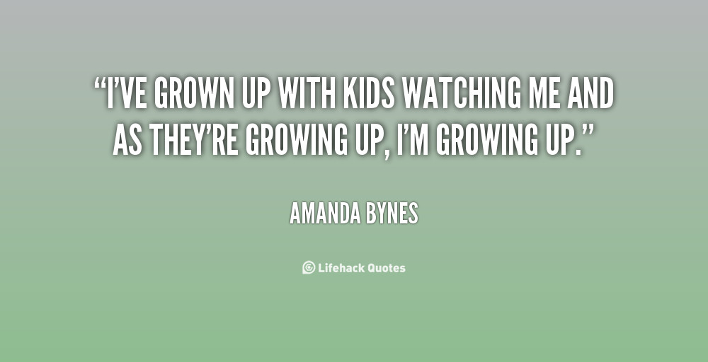 Watching Your Child Grow Quotes
 Watching You Grow Quotes QuotesGram