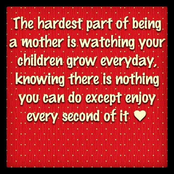 Watching Your Child Grow Quotes
 Mother Quotes Children♥