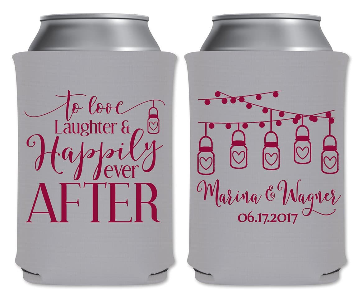Wedding Favor Koozies
 To Love Laughter & Happily Ever After 4A Custom Coolers