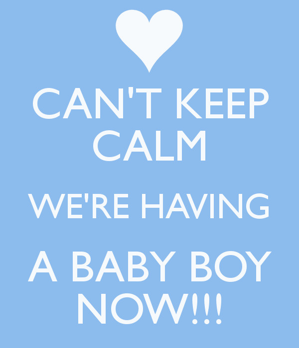 Were Having A Baby Quotes
 CAN T KEEP CALM WE RE HAVING A BABY BOY NOW Poster