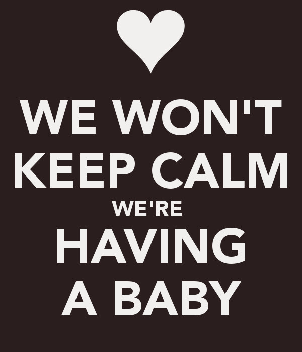 Were Having A Baby Quotes
 WE WON T KEEP CALM WE RE HAVING A BABY Poster M