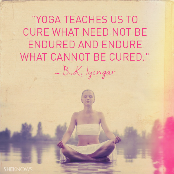 Yoga Quotes About Life
 10 Inspirational yoga quotes