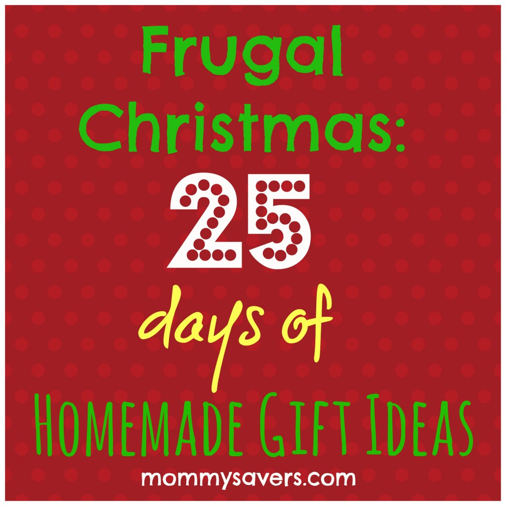 25 Days Of Christmas Ideas
 Frugal Christmas 25 Days of Homemade Gift Ideas