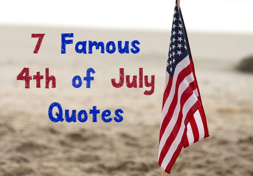 4th Of July Quotes
 7 of the Most Famous 4th of July Quotes in History Our