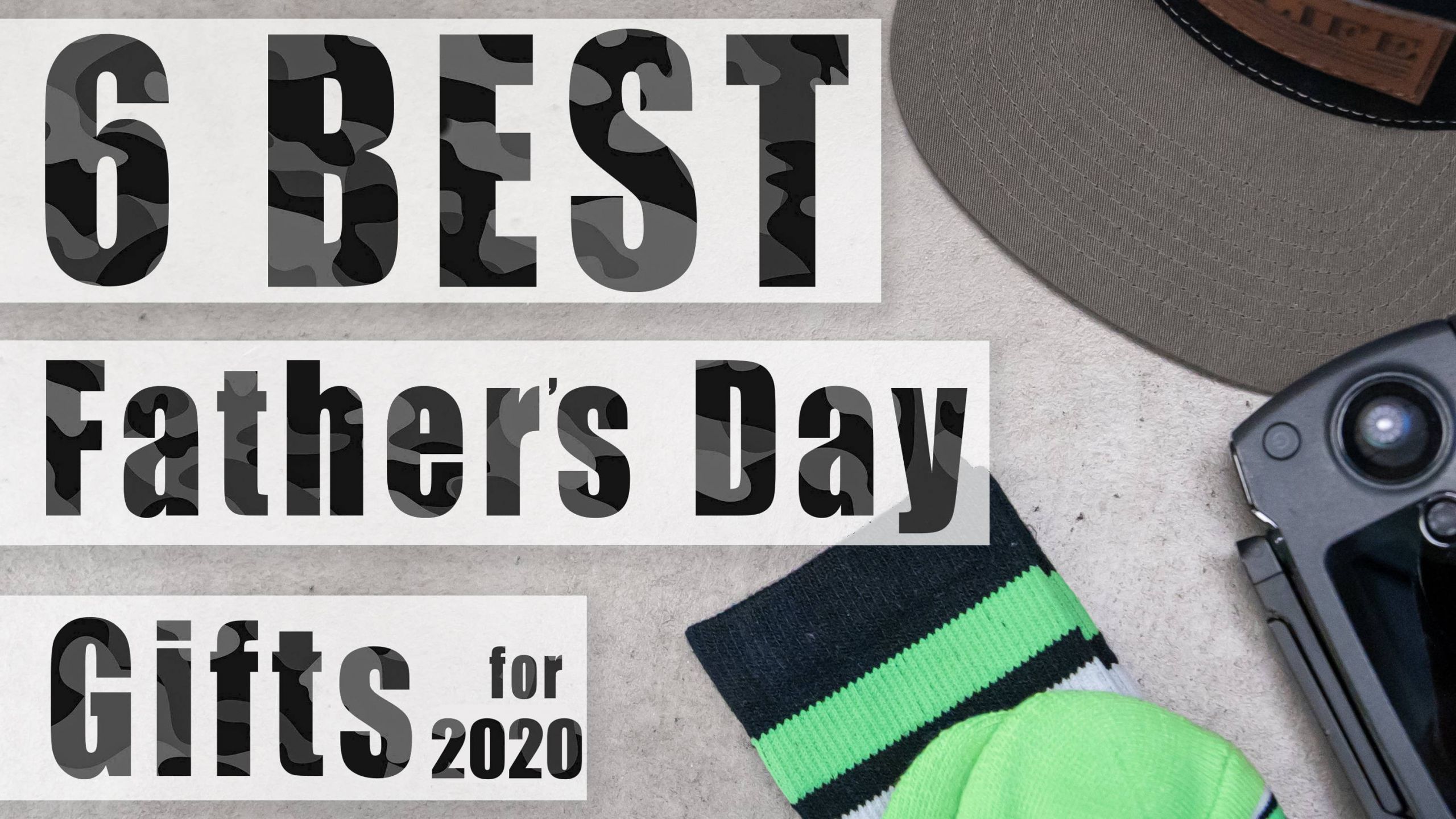 Best Fathers Day Gifts 2020
 Top 6 Best Father’s Day Gifts for 2020