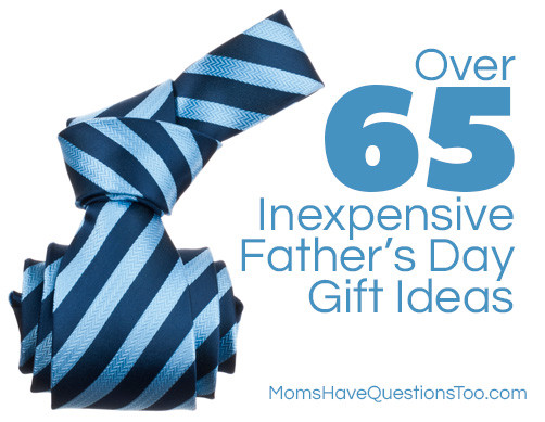 Cheap Fathers Day Gifts
 Inexpensive Father s Day Gift Ideas Moms Have Questions Too