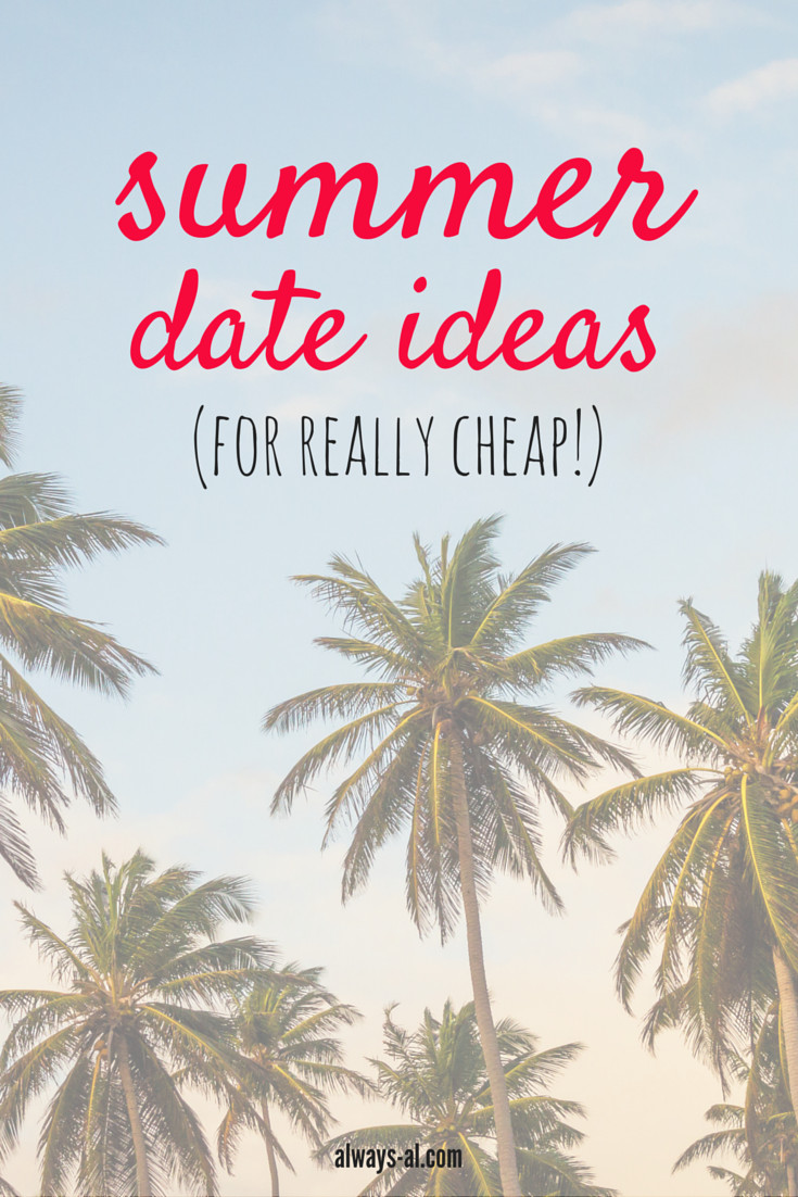 Cheap Summer Date Ideas
 Summer Date Ideas For Really Cheap