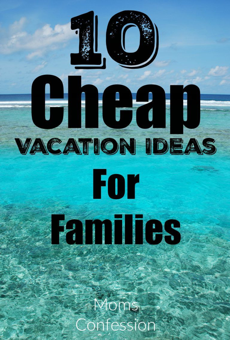 Cheap Summer Vacation Ideas
 10 Cheap Vacation Ideas For Families on a Bud