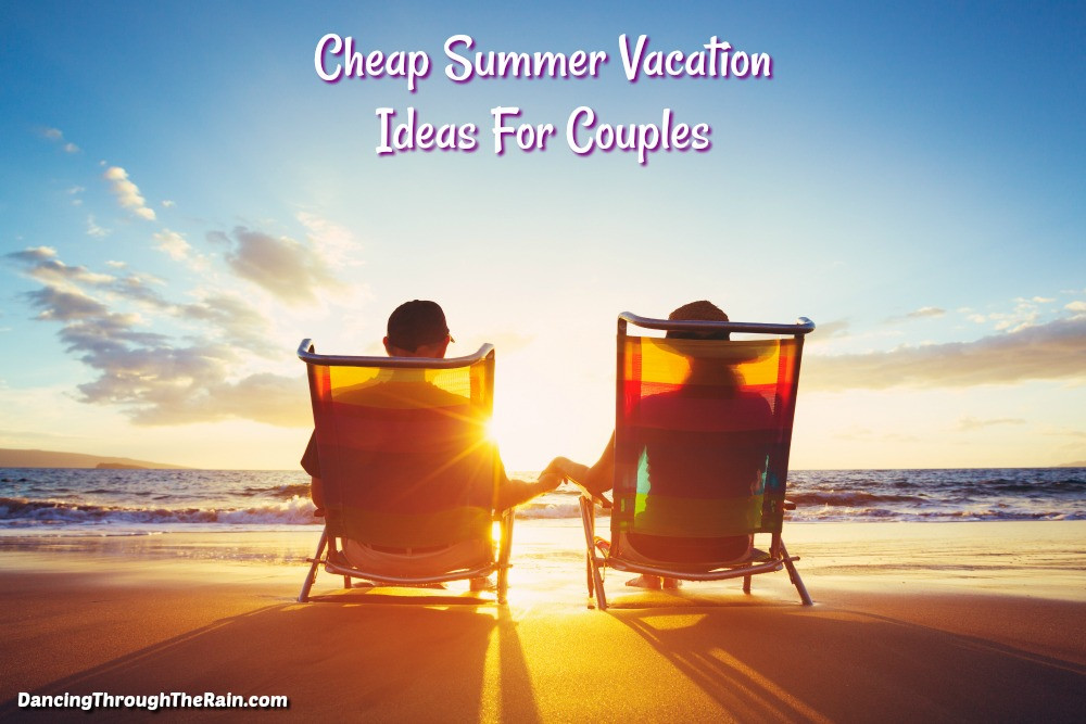 Cheap Summer Vacation Ideas
 Cheap Summer Vacation Ideas For Couples