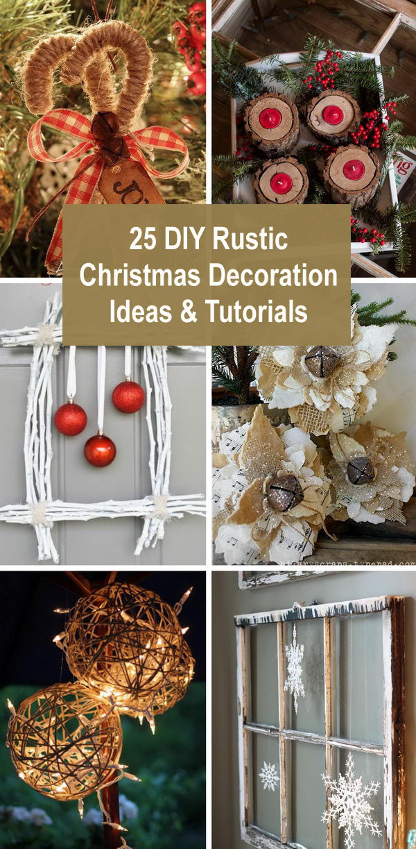 Christmas Decorating Ideas Diy
 25 DIY Rustic Christmas Decoration Ideas & Tutorials 2017