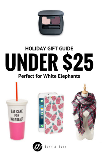 Christmas Gift Under $25
 Holiday Gifts Under $25 Little List Gifts Under $25