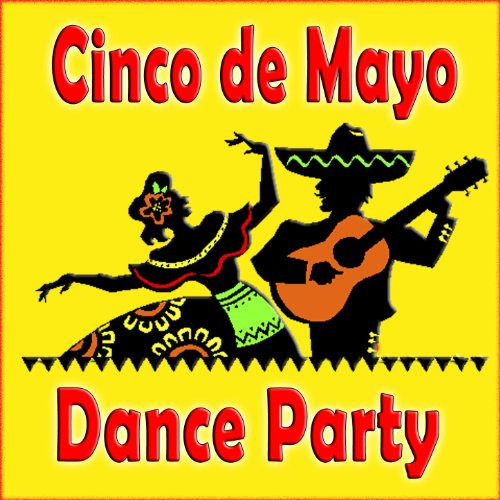 Cinco De Mayo Party Songs
 Cinco De Mayo Kids Dance Party by The Party Starters on