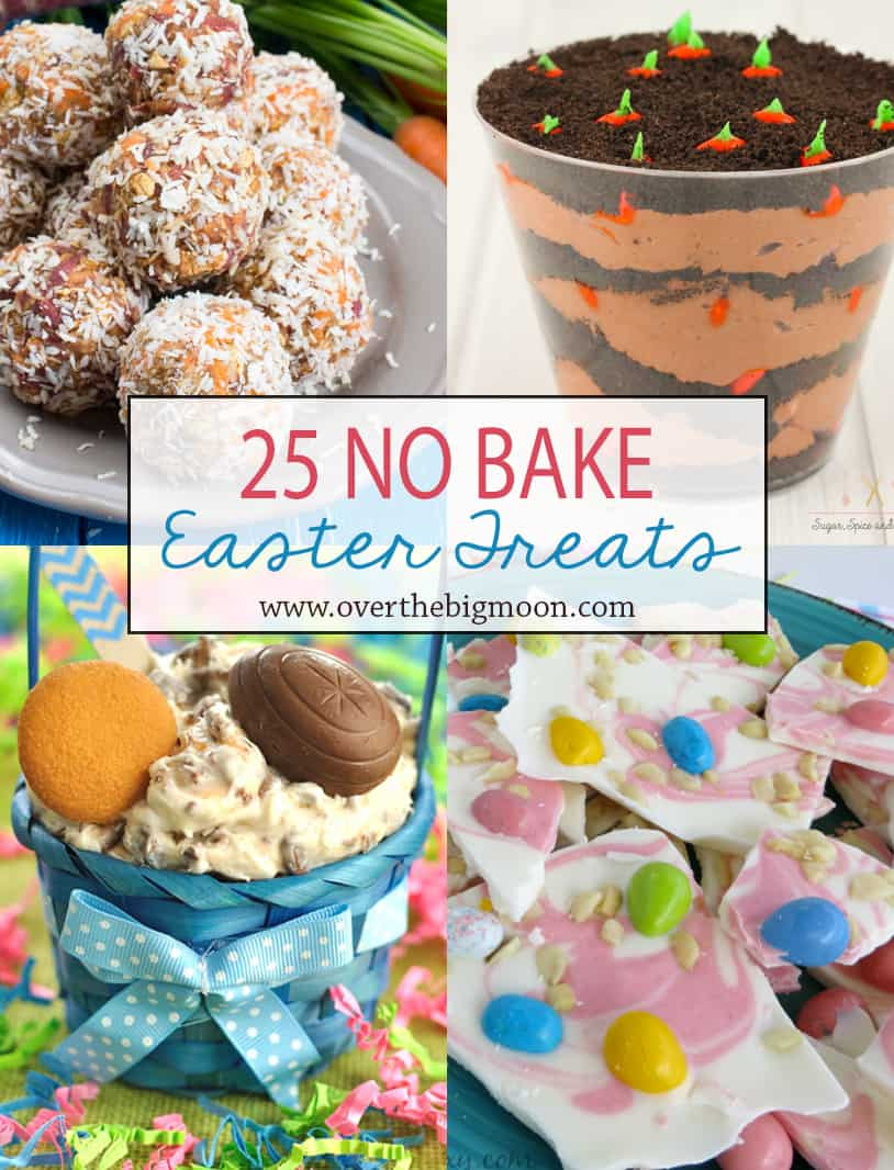 Easter Goodies Ideas
 25 No Bake Easter Treats Over the Big Moon