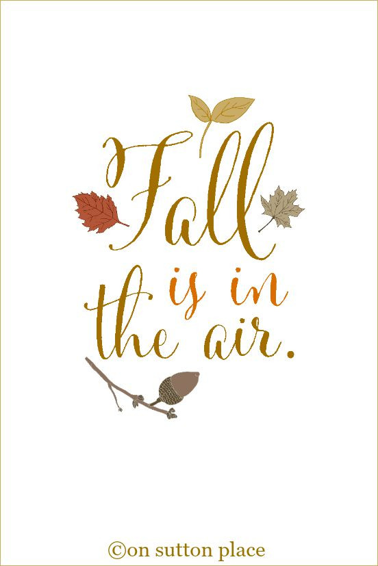 Fall Is In The Air Quotes
 Favorite Fall Printables Just a Girl Blog