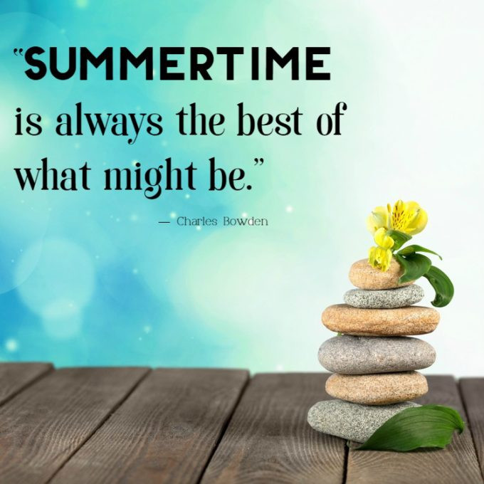Famous Summer Quote
 7 Darling Quotes about Summer Because It Has to Get Here