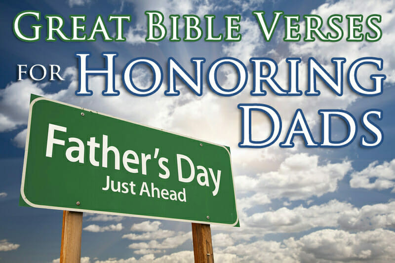 Fathers Day Bible Quotes
 Father s Day Idea Starter Great Bible Verses for Honoring