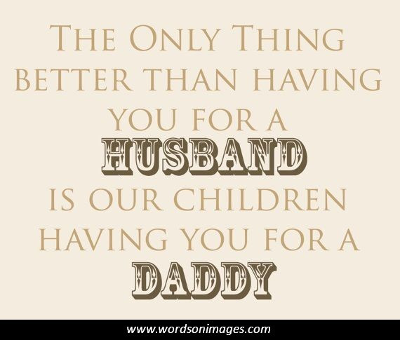 Fathers Day Quotes For Husband
 Fathers Day Quotes For Husband QuotesGram