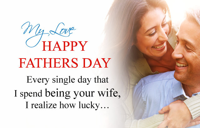 Fathers Day Quotes To Husband
 Happy Fathers Day My Love Quotes with from Wife to