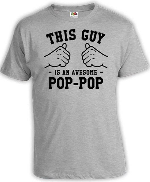 Fathers Day Shirt Ideas
 This Guy Is An Awesome Pop Pop Grandpa Gift Ideas For Him