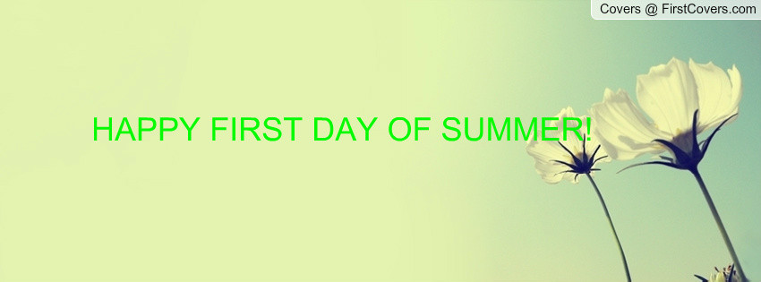 First Day Of Summer Quotes
 First Day Summer Quotes QuotesGram