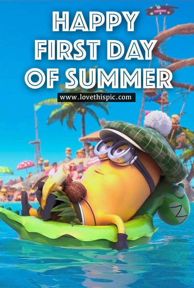 First Day Of Summer Quotes
 Happy First Day Summer s and for