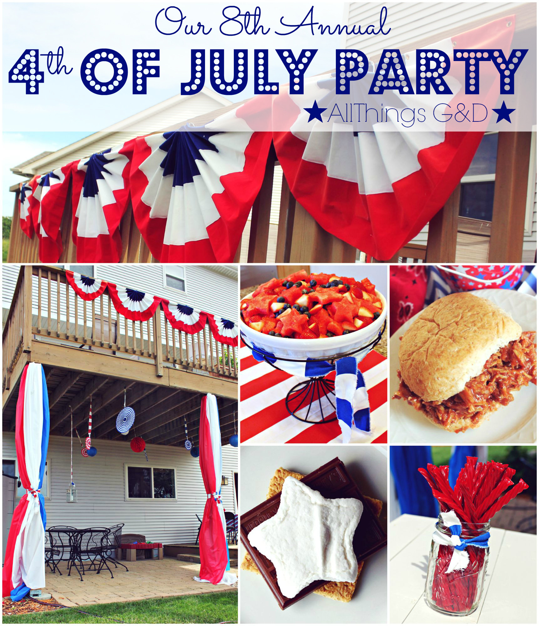Fourth Of July Party
 Our 8th Annual 4th of July Party All Things G&D