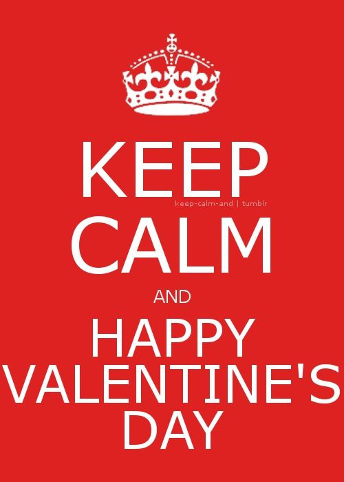 Fuck Valentines Day Quotes
 Keep Calm And Happy Valentines Day s and
