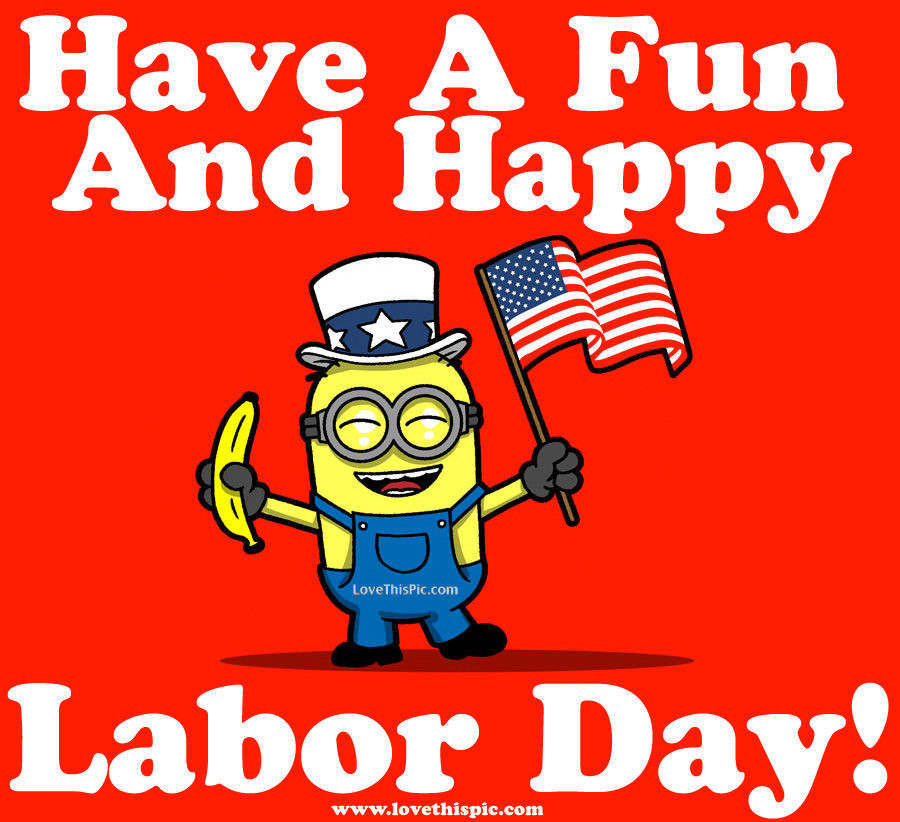 Fun Labor Day Activities
 Have A Fun And Happy Labor Day s and