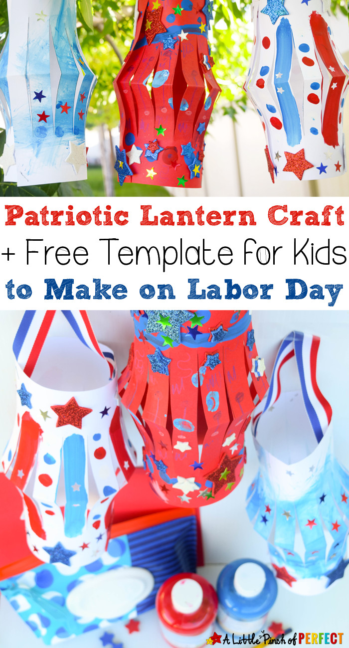 Fun Labor Day Activities
 Patriotic Lantern Craft to Make on Labor Day with Kids and