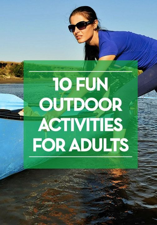 Fun Summer Activities For Adults
 10 fun outdoor activities for spring and summer