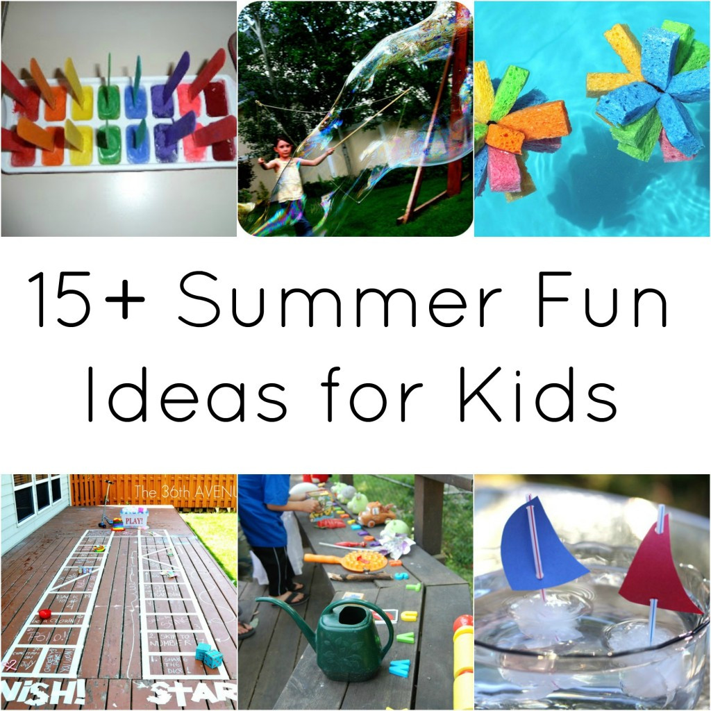 Fun Summer Ideas
 15 Summer Fun Ideas for Kids