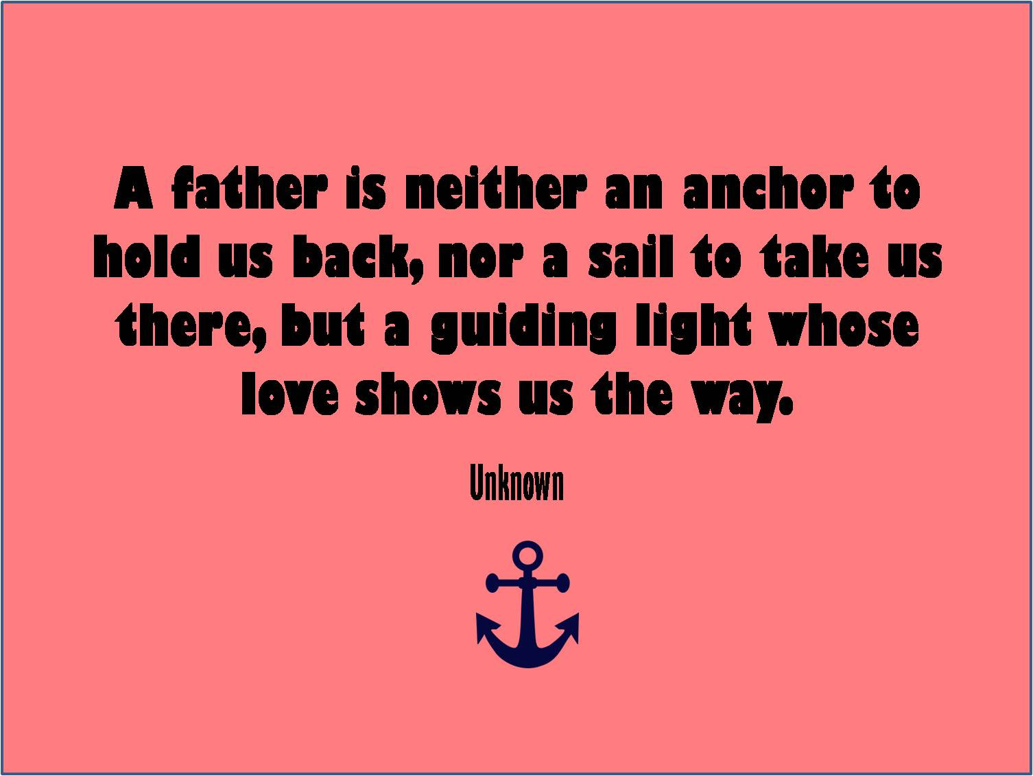 Happy Fathers Day Quotes
 6 Best and inspirational Happy Father’s Day Quotes