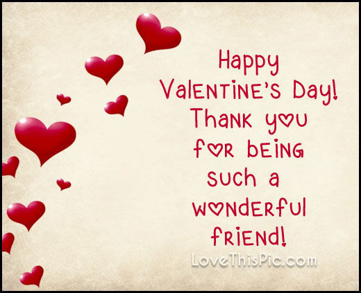Happy Valentines Day Best Friend Quotes
 Wonderful Friend Valentines Day s and