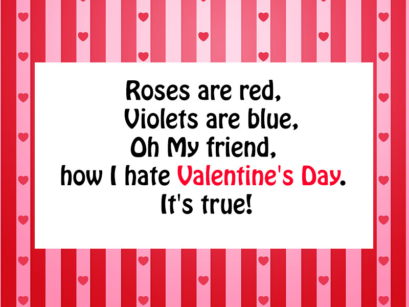 Hate Valentines Day Quote
 12 of the best I hate Valentine s Day quotes for all the