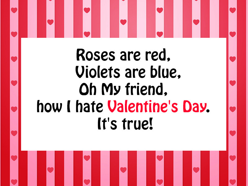 Hate Valentines Day Quotes
 12 of the best I hate Valentine s Day quotes for all the