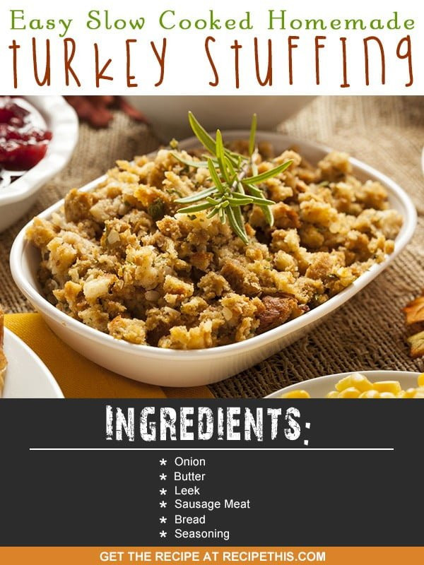 Homemade Thanksgiving Stuffing Recipe
 Easy Slow Cooked Homemade Turkey Stuffing