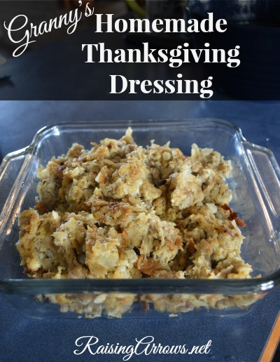 Homemade Thanksgiving Stuffing Recipe
 Granny s Homemade Thanksgiving Dressing Raising Arrows