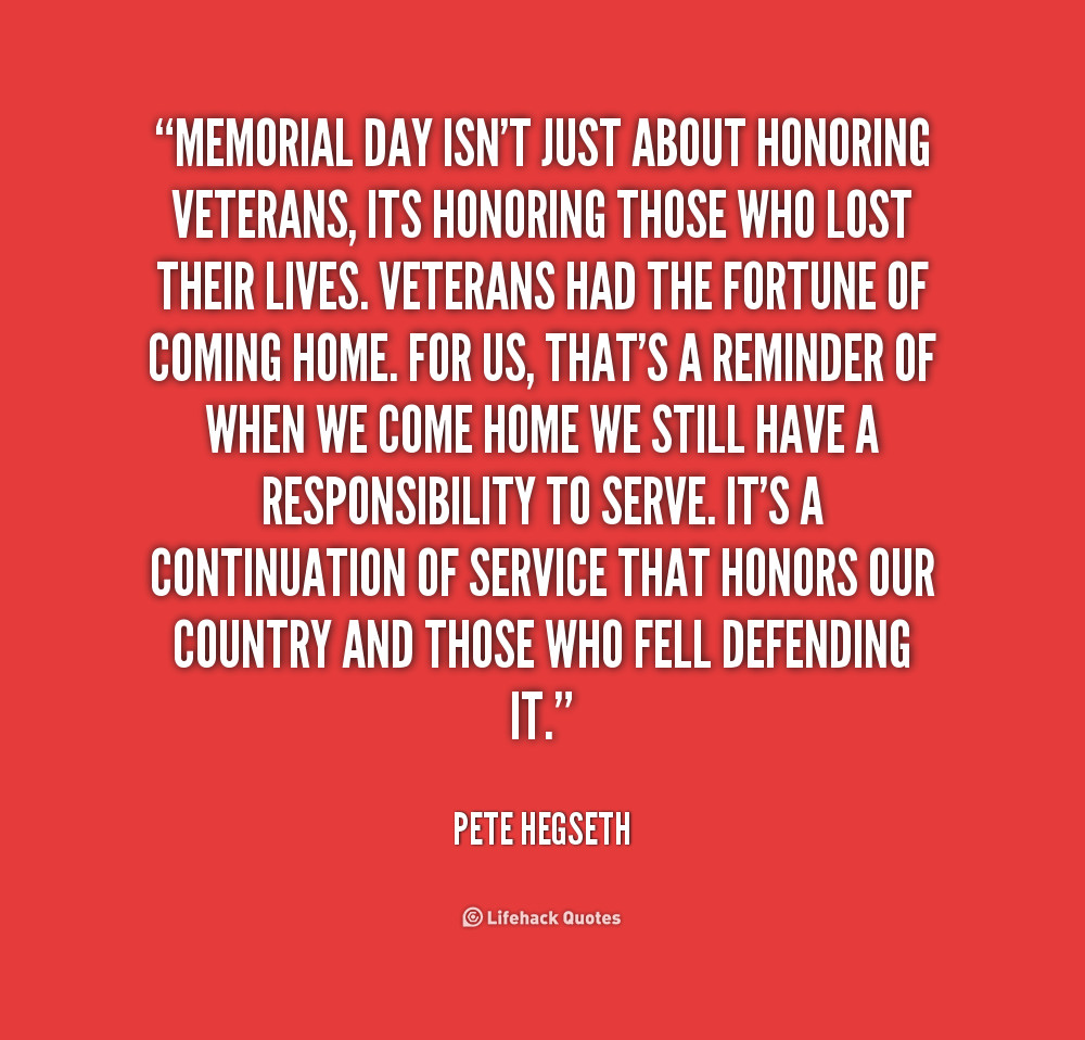 Honoring Memorial Day Quotes
 Pete Hegseth Quotes QuotesGram
